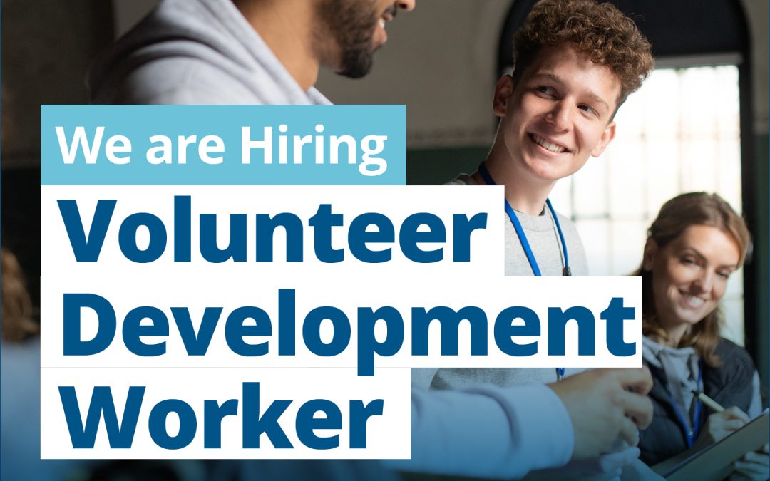 We are hiring – Volunteer Development Worker